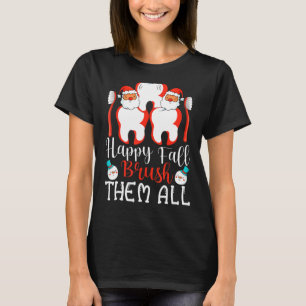 Camiseta Feliz Queda Escove Todos Os Dentistas Dentários Es