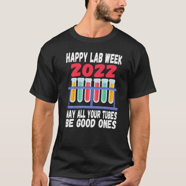 Camiseta Feliz Semana do Laboratório 2022 Que Todos Os Tubo (Frente)