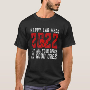 Camiseta Feliz Semana do Laboratório 2022 Que Todos Os Tubo