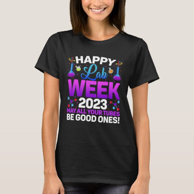 Camiseta Feliz Semana do Laboratório 2023 Que Pode Todos Os (Frente)