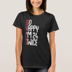 Camiseta Feliz, sou 24, 48 anos, mulheres.