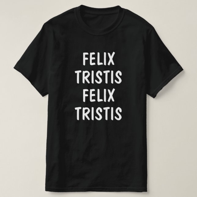 Camiseta Feliz, triste em latim: felix, tristis (Frente do Design)