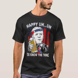 Camiseta Feliz Uh Você Conhece A Coisa Biden American Flag