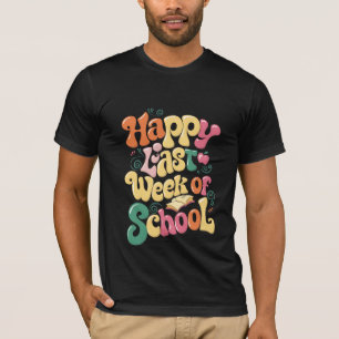 Camiseta Feliz Última Semana De Aula Professores Alunos Gro