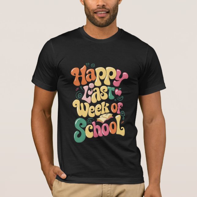 Camiseta Feliz Última Semana De Aula Professores Alunos Gro (Frente)