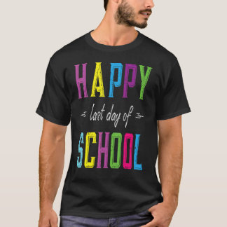 Camiseta Feliz Último Dia Da Escola Alô, Graduação De Verão