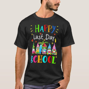 Camiseta Feliz Último Dia De Aula Professor Aluno Graduação