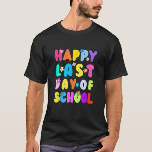 Camiseta Feliz Último Dia De Aula Professor Aluno Graduação