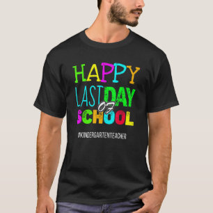 Camiseta Feliz Último Dia De Aula Professor De Jardim De In