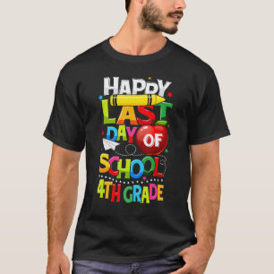 Camiseta Feliz Último Dia do 4º Ano Último Dia de Aula Chá