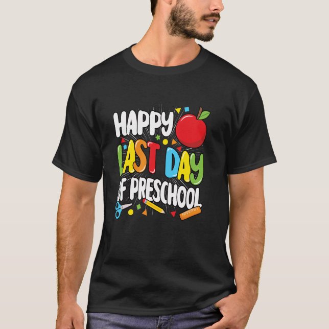 Camiseta Feliz Último Dia Do Pré-Escolar Professor Engraçad (Frente)