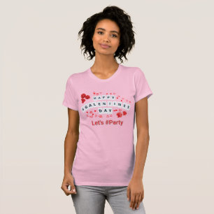 Camiseta Feliz Vamos do Dia da Galentina Rosa de Mulheres