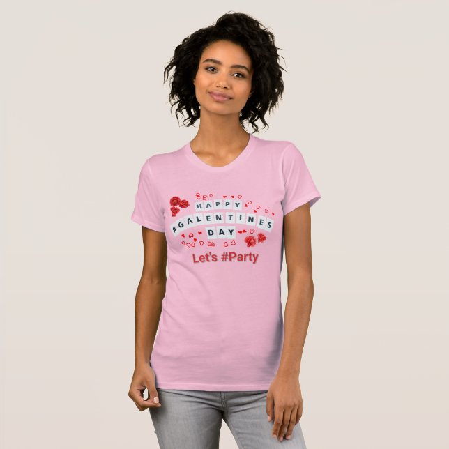 Camiseta Feliz Vamos do Dia da Galentina Rosa de Mulheres (Frente Completa)