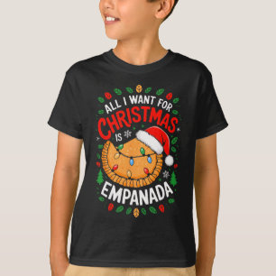 Camiseta Feliz Xmas Tudo Que Quero Para A Empanada De Natal