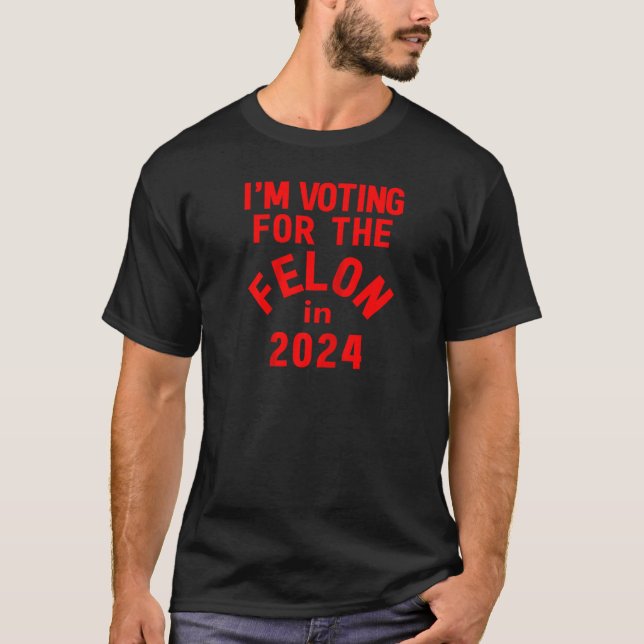Camiseta FELON 47 DJT Pro Trump IM VOTANDO NO FELON 202 (Frente)