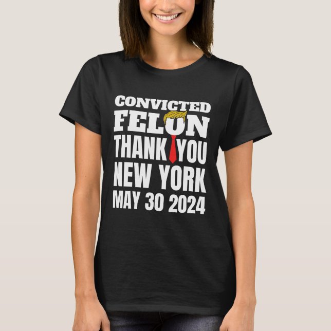 Camiseta Felon Trump Hair Tie Obrigado Ny New York 5-30-24 (Frente)