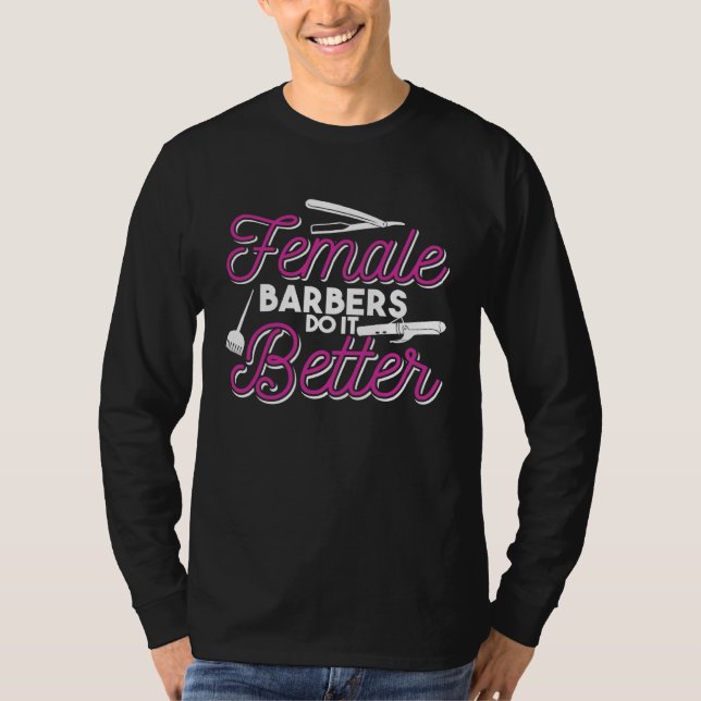 Camiseta Female Barbers Do It Better   Hair Stylist Quote (Frente)