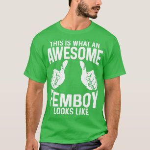 Camiseta Femboé Isto É O Que Uma Fantástica Femboia Se Pare