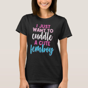 Camiseta Femboy, Eu Só Quero Me Juntar Com Uma Femboia Boni
