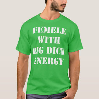 Camiseta Femele com grande energia do pau