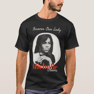 Camiseta Feminina Forever Our Lady com Michelle Ob