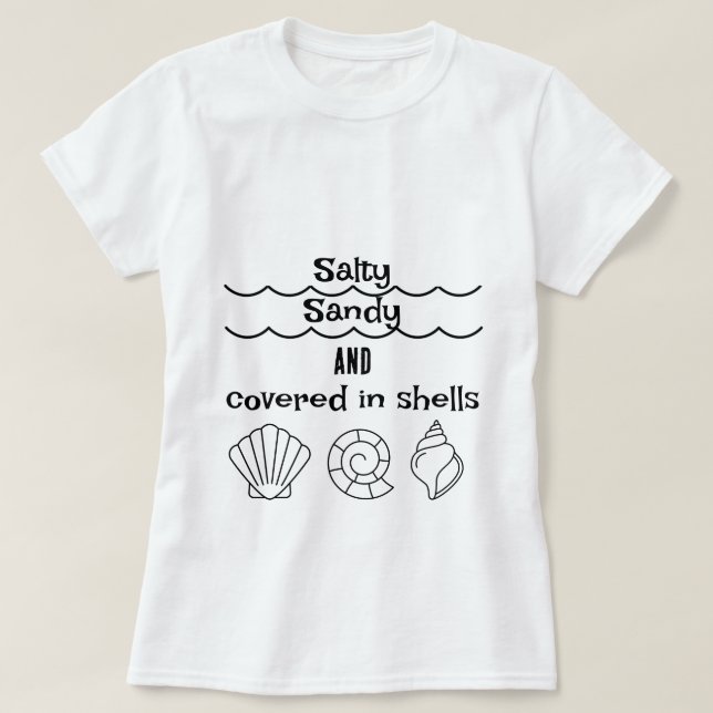 Camiseta Feminina Salgada, Arenosa e Coberta de Co (Frente do Design)