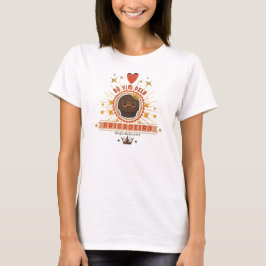 Camiseta Feminina Só Vim Pelo Brigadeiro