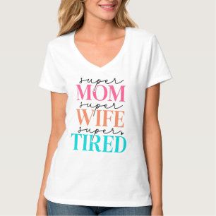 Camiseta Feminina Super Mãe Esposa Cansada