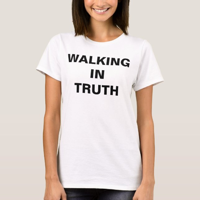 Camiseta feminina "Walking In Truth" (Frente)