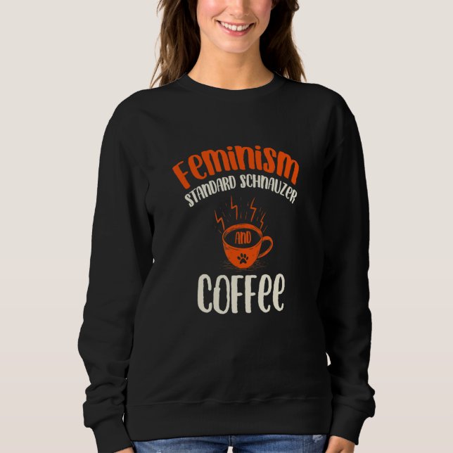 Camiseta Feminism Standard Schnauzer and Coffee Dog  Femini (Frente)