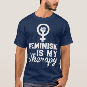 Camiseta Feminismo É A Minha Terapia, Feminista Dos Direito