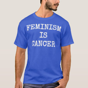 Camiseta Feminismo É Cancer Engraçado Protesto Político Mod