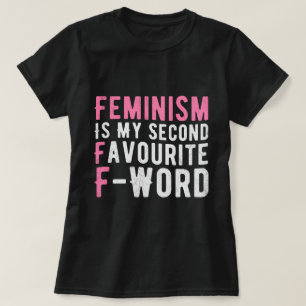 Camiseta Feminismo É Minha Segunda Palavra F Favorita