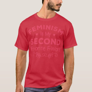 Camiseta Feminismo É Minha Segunda Palavra Favorita De Mulh