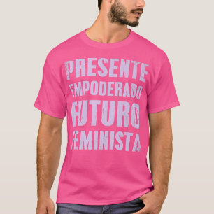 Camiseta Feminismo Espanhol Citação do Presente Feminista
