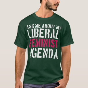 Camiseta Feminismo Pergunta-Me Sobre A Minha Agenda Feminis