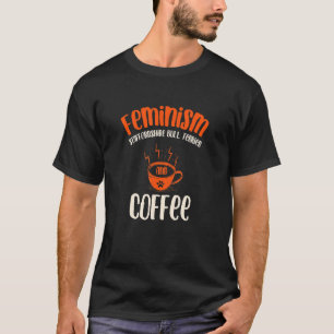 Camiseta Feminismo Staffordshire Bull Terrier e Coffee Dog