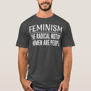 Camiseta FeminismoA Noção Radical Mulheres É Pessoas1043