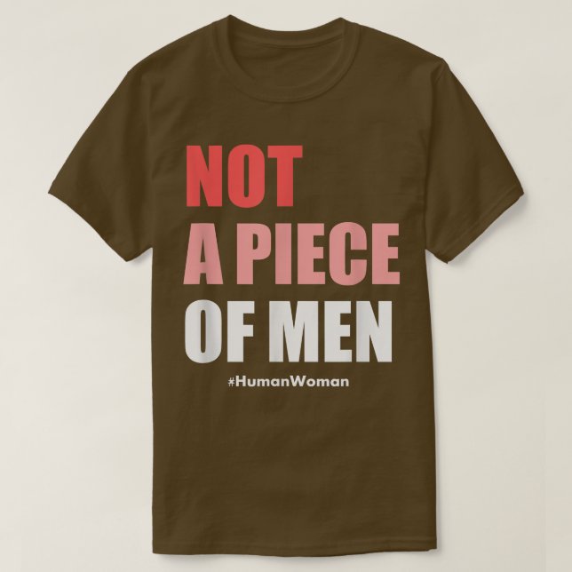 Camiseta FeminismoDireitos Da MulherNão Um Pedaço De Homens (Frente do Design)