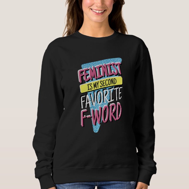 Camiseta Feminist Is My Second Favorite F Word, Feminism an (Frente)