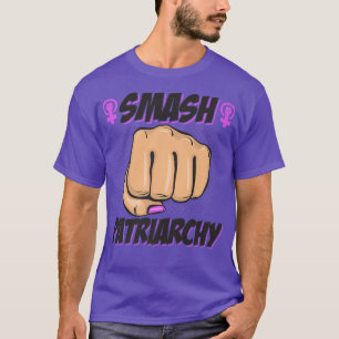 Camiseta Feminist Strong Women Quote Feminism Smash Patriar