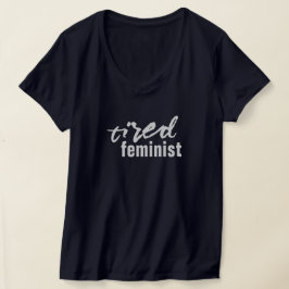 Camiseta feminista cansada