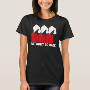 Camiseta Feminista de Escolha Pró Não Voltaremos