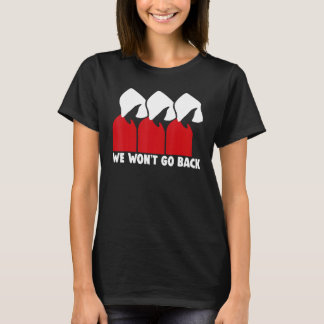 Camiseta Feminista de Escolha Pró Não Voltaremos