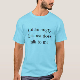 Camiseta feminista irritada