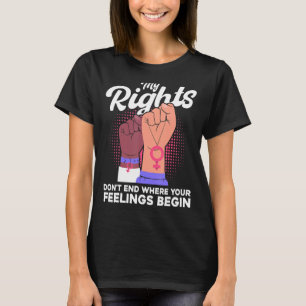 Camiseta Feminista Meus Direitos Não Acabam Onde Seus Senti