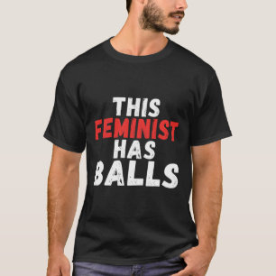 Camiseta Feminista Tem Bolas Feministas