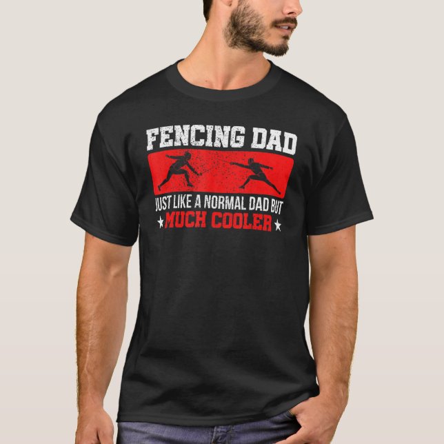 Camiseta Fencing Dad Like Normal But Much Cooler Fencing (Frente)
