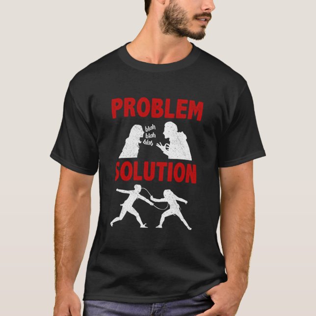 Camiseta Fencing Fencer Problem Solution Hobby (Frente)