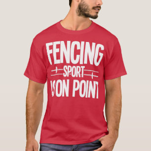 Camiseta Fencing Fencing Sport Is On Point